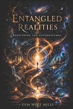 Paperback ENTANGLED REALITIES: REDEFINING THE SUPERNATURAL Book
