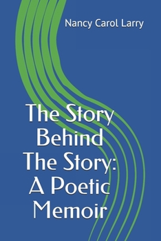 Paperback The Story Behind the Story: A Poetic Memoir Book
