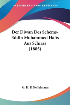 Paperback Der Diwan Des Schems-Eddin Muhammed Hafis Aus Schiras (1885) [German] Book