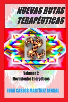 Paperback Nuevas Rutas Terapéuticas. Volumen 2. Movimientos Energéticos [Spanish] Book