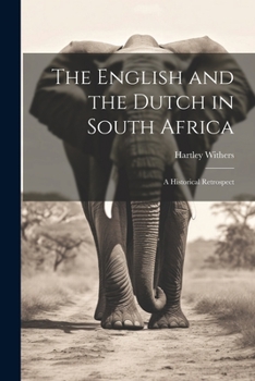 Paperback The English and the Dutch in South Africa: A Historical Retrospect Book