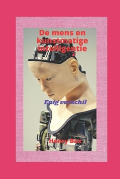 Paperback De mens en kunstmatige intelligentie: Enig verschil [Dutch] Book