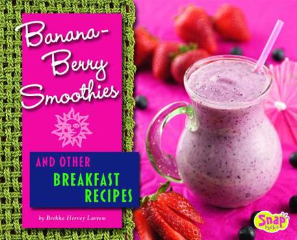 Hardcover Banana-Berry Smoothies and Other Breakfast Recipes Book