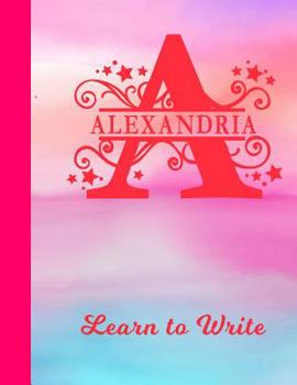 Alexandria Learn to Write: Personalized Letter A First Name Handwriting Primary Composition Practice Paper | Glossy Pink & Blue Watercolor Effect ... 1st 2nd 3rd Grade Students (K-1, K-2, K-3)