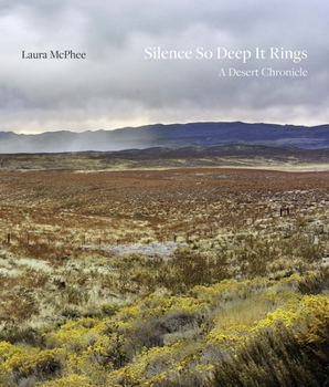 Hardcover Silence So Deep It Rings: A Desert Chronicle Book