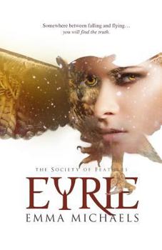 Eyrie: Society of Feathers #2 - Book #2 of the Society of Feathers