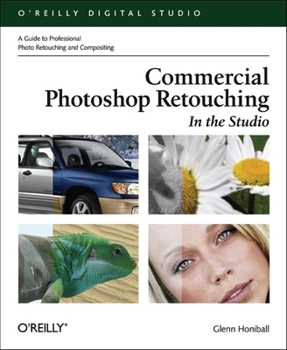 Paperback Commercial Photoshop Retouching: In the Studio: A Guide to Professional Photo Retouching & Compositing Book