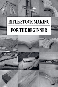 Paperback Rifle Stock Making for the Beginner Book
