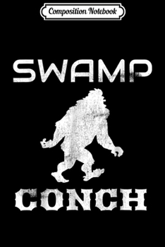 Composition Notebook: Key West Florida Keys Swamp Conch Florida skunk ape Journal/Notebook Blank Lined Ruled 6x9 100 Pages