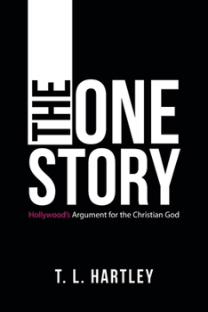 Paperback The One Story: Hollywood's Argument for the Christian God Book