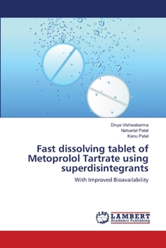 Paperback Fast dissolving tablet of Metoprolol Tartrate using superdisintegrants Book