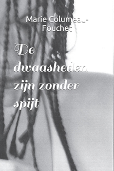 Paperback De dwaasheden zijn zonder spijt [Dutch] Book