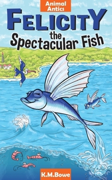 Paperback Felicity the Spectacular Fish Book