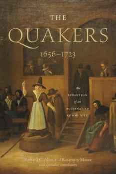 Hardcover The Quakers, 1656-1723: The Evolution of an Alternative Community Book