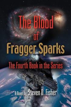Paperback The Blood of Fragger Sparks: The Fourth Book in the Series Book