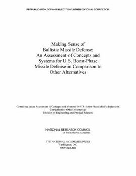 Paperback Making Sense of Ballistic Missile Defense: An Assessment of Concepts and Systems for U.S. Boost-Phase Missile Defense in Comparison to Other Alternati Book