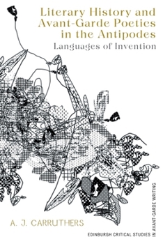 Paperback Literary History and Avant-Garde Poetics in the Antipodes: Languages of Invention Book