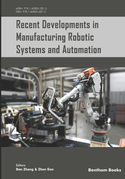 Paperback Recent Developments in Manufacturing Robotic Systems and Automation Book