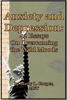Paperback Anxiety and Depression: 42 Essays on Overcoming the Wild Moods Book