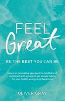 Paperback Feel Great: Be the Best You Can be Book