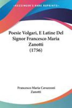 Paperback Poesie Volgari, E Latine Del Signor Francesco Maria Zanotti (1756) Book