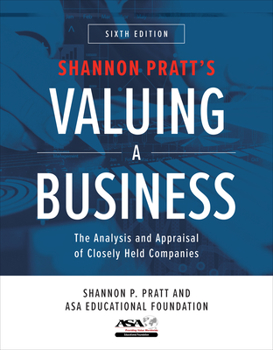 Valuing a Business, 6th Edition: The Analysis and Appraisal of Closely Held Companies