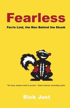 Paperback Fearless: Farris Lind, the Man Behind the Skunk Book