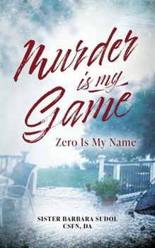 Paperback Murder Is My Game: Zero Is My Name Book