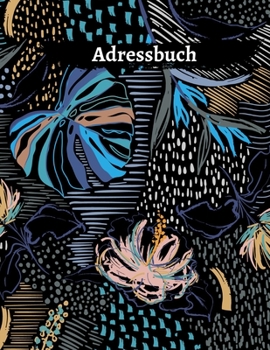 Adressbuch : Telefon and Adressbuch Mit a-Z Register (Adressen, Telefonnummern, Mailadressen, Geburtstag Von Freunden und Bekannten).