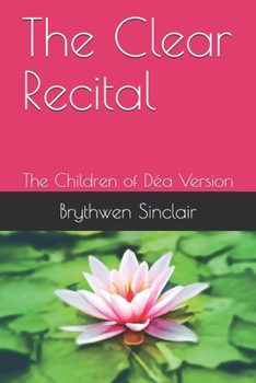 Paperback The Clear Recital: The Children of Déa Version Book