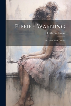 Paperback Pippie's Warning; or, Mind Your Temper Book