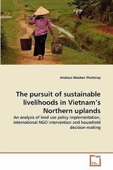 Paperback The pursuit of sustainable livelihoods in Vietnam's Northern uplands Book