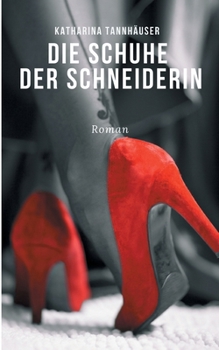 Paperback Die Schuhe der Schneiderin: Die Laura-Trilogie. Buch Eins: Lust [German] Book