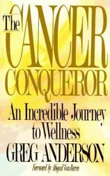 Paperback The Cancer Conqueror: An Incredible Journey to Wellness Book