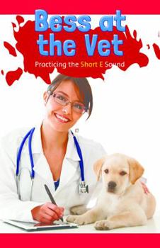 Paperback Bess at the Vet: Practicing the Short E Sound Book