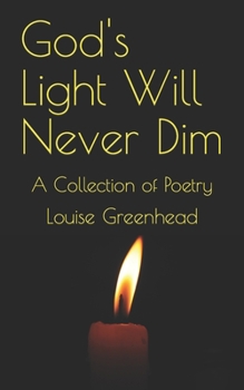 Paperback God's Light Will Never Dim: A Collection of Poetry Book