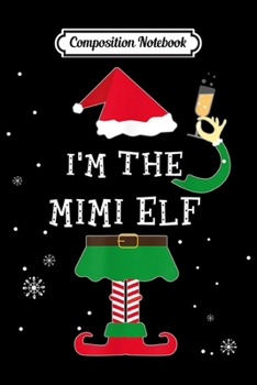 Composition Notebook: Mimi Elf Christmas Pajamas Elves Gifts  Journal/Notebook Blank Lined Ruled 6x9 100 Pages