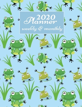 Paperback 2020 Planner Weekly And Monthly: 2020 Daily Weekly And Monthly Planner Calendar January 2020 To December 2020 - 8.5" x 11" Sized - Cute frogs Cartoon Book