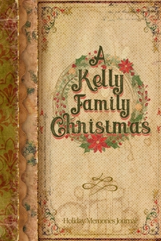 Paperback A Kelly Family Christmas: Holiday Memories Journal Book