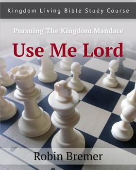 Paperback Use Me Lord: Kingdom Living Bible Study Course Vol. 3 Book