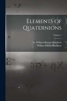 Paperback Elements of Quaternions; Volume 1 Book
