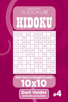 Paperback Sudoku Hidoku - 200 Hard to Master Puzzles 10x10 (Volume 4) Book