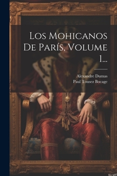 Paperback Los Mohicanos De París, Volume 1... [Spanish] Book