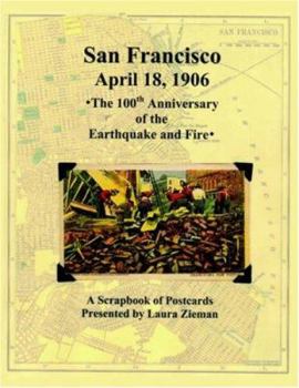 Paperback San Francisco - April 18,1906: 100th Anniversary of the Earthquake and Fire Book