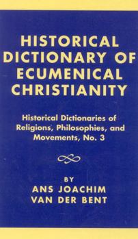 Hardcover Historical Dictionary of Ecumenical Christianity Book