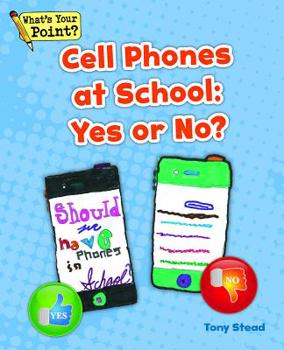 Paperback Cell Phones at School: Yes or No? Book