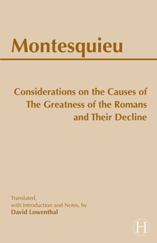 Considerations sur les Causes de la Grandeur des Romains et de Leur Decadence