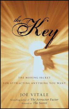 Hardcover The Key: The Missing Secret for Attracting Anything You Want Book