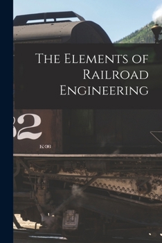 Paperback The Elements of Railroad Engineering Book