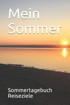 Paperback Mein Sommer: Sommerurlaub - Notizbuch - 120 Seiten - Planer - Journal - 6x9"Zoll - Urlaubsplaner - Reise - Organisation - Notizen - [German] Book